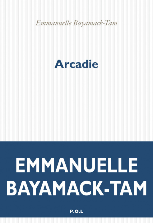 Book Arcadie Emmanuelle Bayamack-Tam