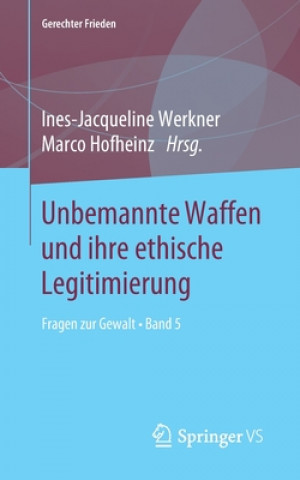 Βιβλίο Unbemannte Waffen Und Ihre Ethische Legitimierung Ines-Jacqueline Werkner