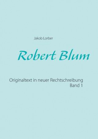 Knjiga Robert Blum 1 Jakob Lorber