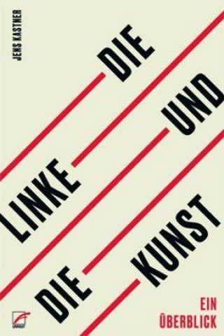 Kniha Die Linke und die Kunst Jens Kastner