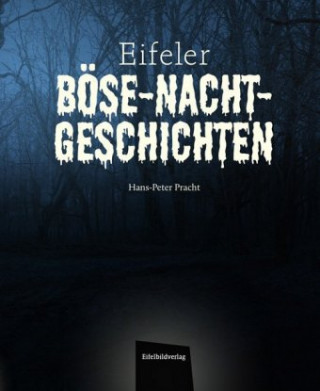 Kniha Eifeler Böse-Nacht-Geschichten Hans-Peter Pracht