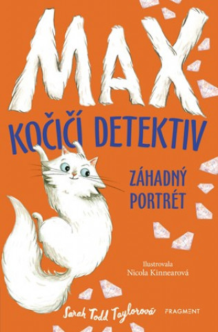 Kniha Max kočičí detektiv Záhadný portrét Sarah  Todd Taylor