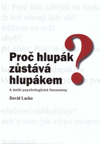 Книга Proč hlupák zůstává hlupákem? David Lacko