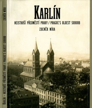 Kniha Karlín, nejstarší předměstí Prahy / Prague's Oldest Suburb Zdeněk Míka