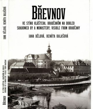 Knjiga Břevnov, ve stínu kláštera, Hradčanům na dohled / Shadowed by a Monastery, Visible from Hradčany Jana Bělová