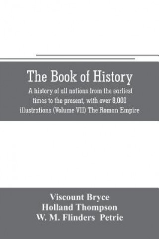Könyv book of history. A history of all nations from the earliest times to the present, with over 8,000 illustrations (Volume VII) The Roman Empire Viscount Bryce