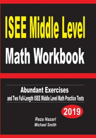 Książka ISEE Middle Level Math Workbook: Abundant Exercises and Two Full-Length ISEE Middle Level Math Practice Tests Reza Nazari