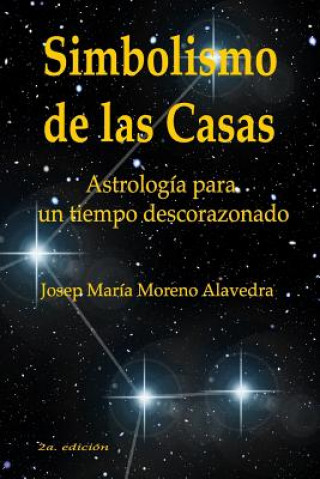 Libro Simbolismo de Las Casas: Astrología Para Un Tiempo Descorazonado Josep Maria Moreno Alavedra