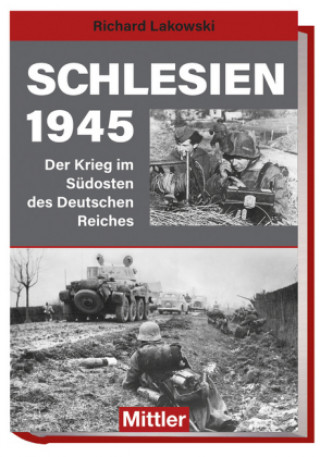 Kniha Schlesien 1945 Richard Lakowski
