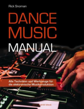Könyv Dance Music Manual Rick Snoman