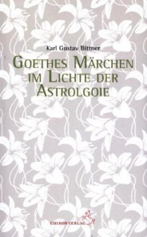 Knjiga Goethes Märchen im Lichte der Astrologie Karl Gustav