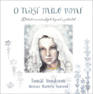 Kniha O Naší Milé Paní Tomáš Vondrovic