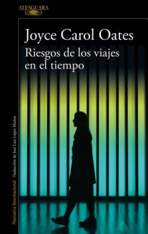 Kniha RIESGOS DE LOS VIAJES EN EL TIEMPO JOYCE CAROL OATES