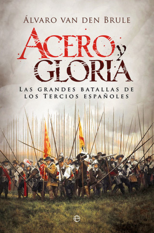 Livre ACERO Y GLORIA ALVARO VAN DEN BRULE