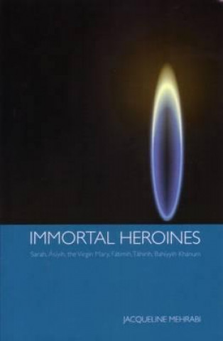 Kniha Immortal Heroines Jacqueline Mehrabi