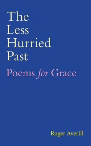 Книга Less Hurried Past Roger Averill