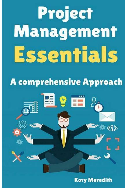 Knjiga Project Management Essentials: A Comprehensive Approach Kory Meredith
