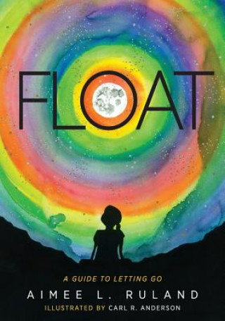 Knjiga Float Aimee L. Ruland