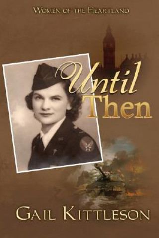 Knjiga Until Then Gail Kittleson
