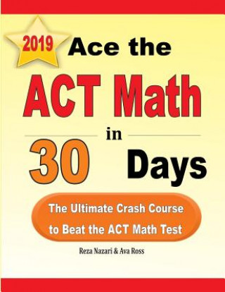 Carte Ace the ACT Math in 30 Days Reza Nazari