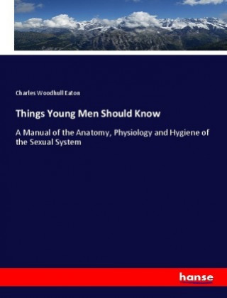 Carte Things Young Men Should Know Charles Woodhull Eaton