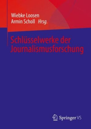 Könyv Schlusselwerke der Journalismusforschung Armin Scholl