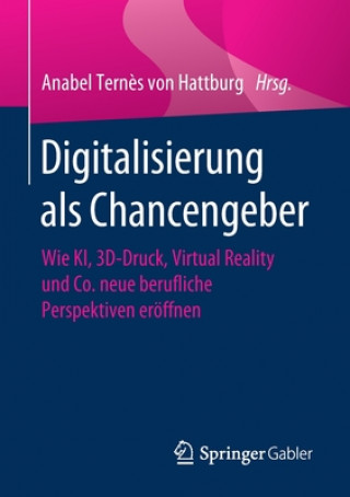 Książka Digitalisierung ALS Chancengeber Anabel Tern?s von Hattburg