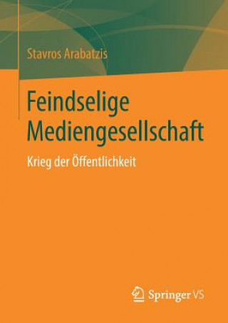 Book Feindselige Mediengesellschaft Stavros Arabatzis