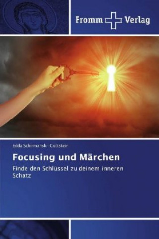 Knjiga Focusing und Märchen Edda Schirmanski-Gottstein