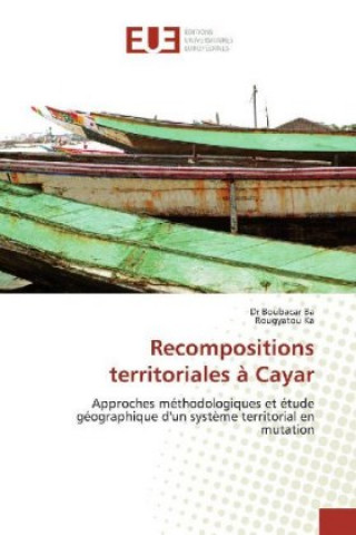 Knjiga Recompositions territoriales ? Cayar Dr Boubacar Ba