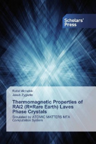 Książka Thermomagnetic Properties of RAl2 (R=Rare Earth) Laves Phase Crystals Rafal Michalski