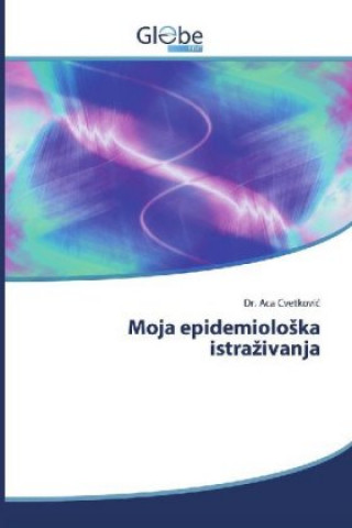 Buch Moja epidemiolo?ka istra?ivanja Aca Cvetkovic