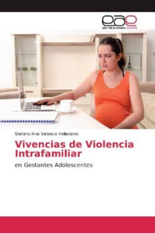 Knjiga Vivencias de Violencia Intrafamiliar Stefany Anai Valencia Valladares