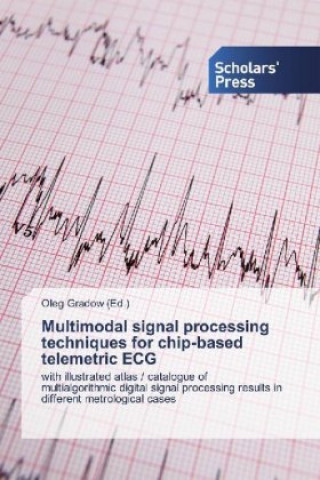 Könyv Multimodal signal processing techniques for chip-based telemetric ECG Oleg Gradow