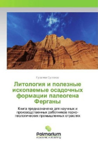 Kniha Litologiq i poleznye iskopaemye osadochnyh formacii paleogena Fergany Pulatzhon Sultonow