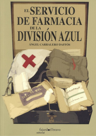 Kniha EL SERVICIO DE FARMACIA EN LA DIVISIÓN AZUL ANGEL CABALLERO DAFFOS