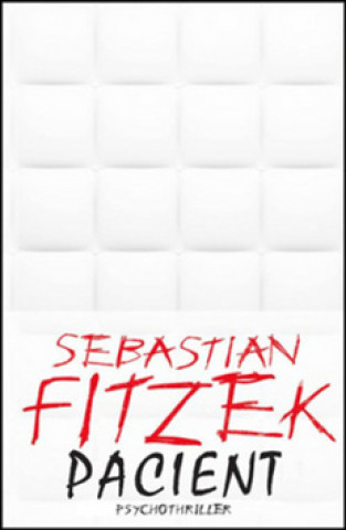 Kniha Pacient Psychothriller Sebastian Fitzek
