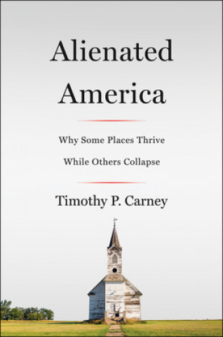 Книга Alienated America Timothy P Carney