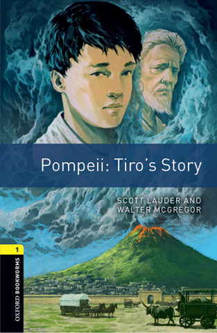 Kniha Oxford Bookworms Library: Level 1:: Pompeii: Tiro's Story Audio Pack Scott Lauder