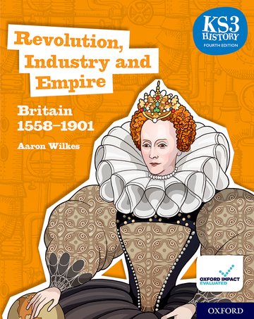 Książka KS3 History 4th Edition: Revolution, Industry and Empire: Britain 1558-1901 Student Book Aaron Wilkes