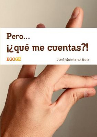 Libro Pero... !?que me cuentas?! Jose Quintano Ruiz
