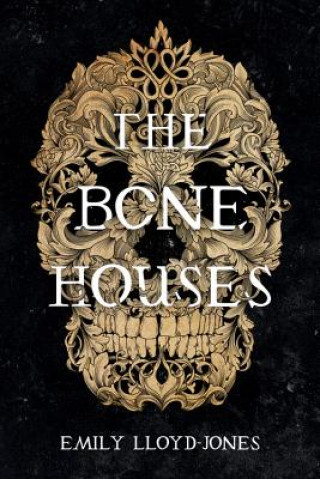 Книга The Bone Houses Emily Lloyd-Jones
