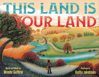 Kniha This Land Is Your Land (Special Anniversary Edition) Kathy Jakobsen