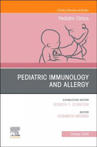Carte Pediatric Immunology and Allergy, An Issue of Pediatric Clinics of North America Elizabeth Secord