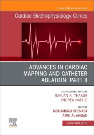 Kniha Advances in Cardiac Mapping and Catheter Ablation: Part II, An Issue of Cardiac Electrophysiology Clinics Shenasa