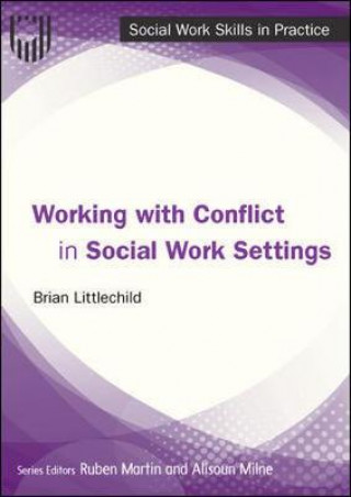 Carte Working with Conflict in Social Work Practice Brian Littlechild