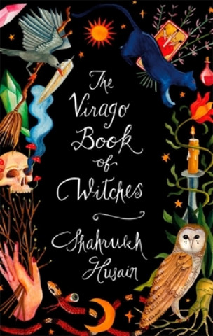 Carte Virago Book Of Witches Shahrukh Husain
