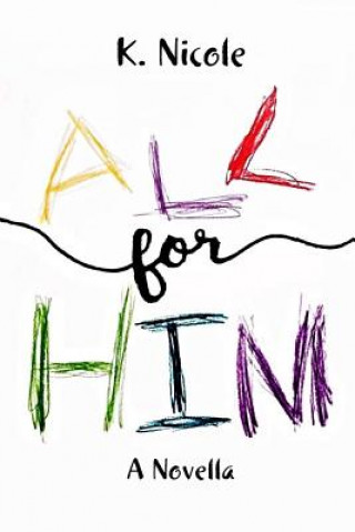 Knjiga All For Him K. NICOLE