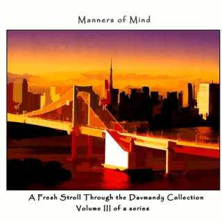 Livre Manners of Mind: A Fresh Stroll Through the Davmandy Collection DAVID PETERSEN