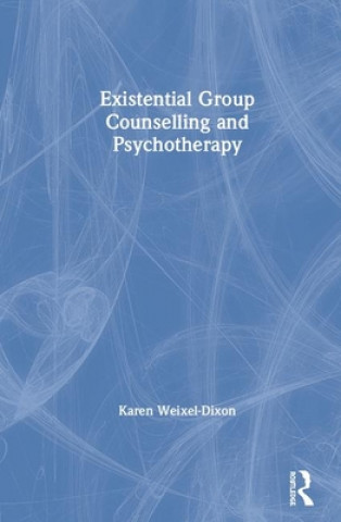 Könyv Existential Group Counselling and Psychotherapy WEIXEL-DIXON